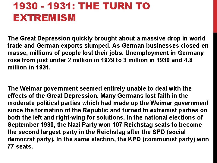 1930 - 1931: THE TURN TO EXTREMISM The Great Depression quickly brought about a