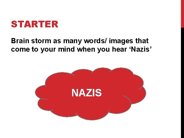 STARTER Brain storm as many words/ images that come to your mind when you