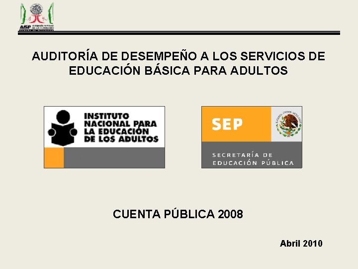 AUDITORA DE DESEMPEO A LOS SERVICIOS DE EDUCACIN