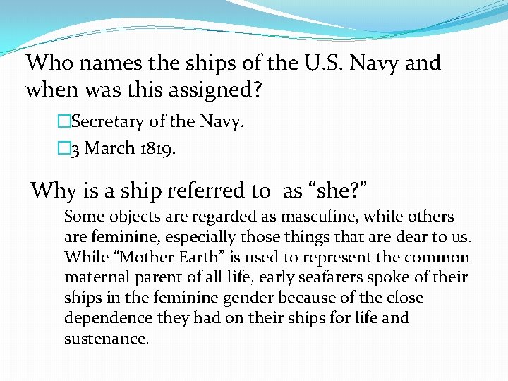 Who names the ships of the U. S. Navy and when was this assigned? Who names the ships of the U. S. Navy and when was this assigned?