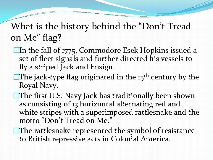 What is the history behind the “Don’t Tread on Me” flag? �In the fall What is the history behind the “Don’t Tread on Me” flag? �In the fall