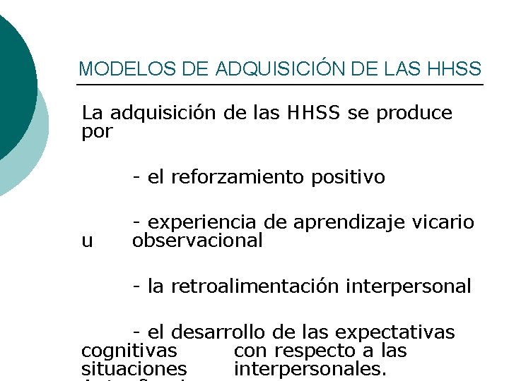 MODELOS DE ADQUISICIÓN DE LAS HHSS La adquisición de las HHSS se produce por