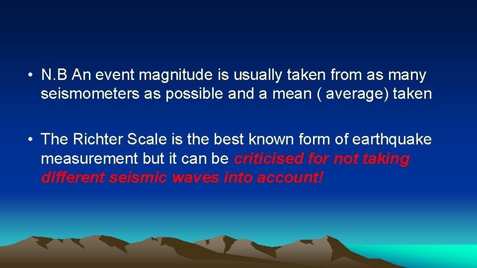  • N. B An event magnitude is usually taken from as many seismometers