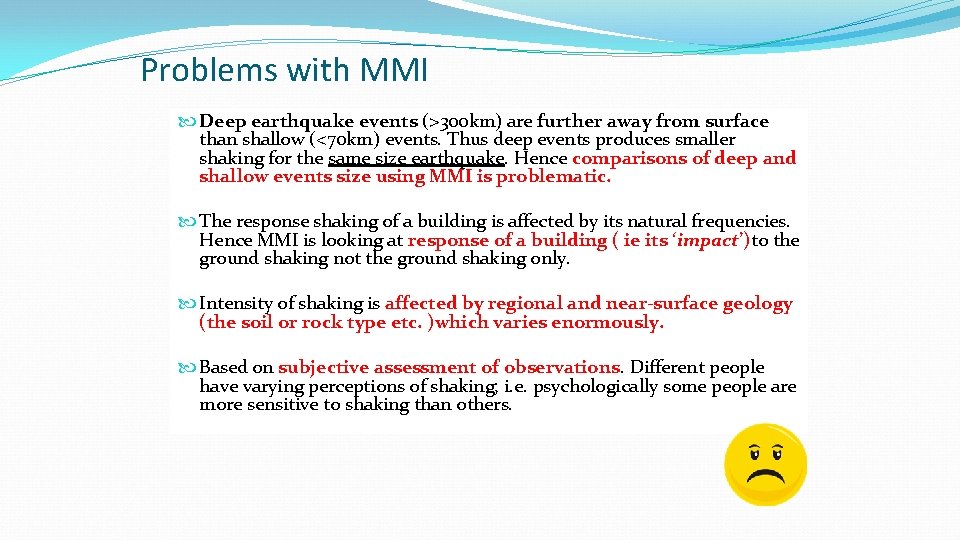 Problems with MMI Deep earthquake events (>300 km) are further away from surface than