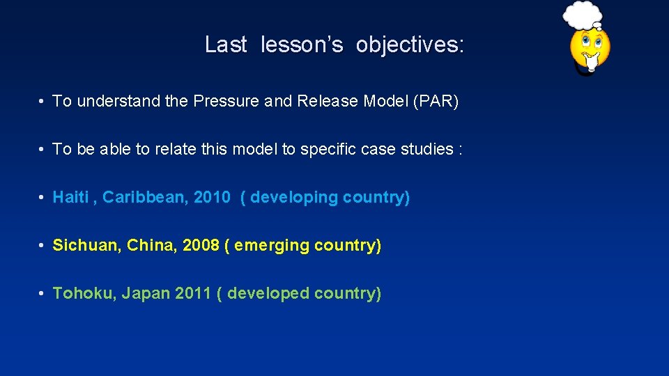 Last lesson’s objectives: • To understand the Pressure and Release Model (PAR) • To