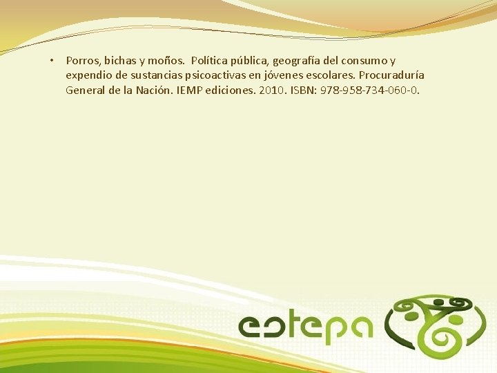  • Porros, bichas y moños. Política pública, geografía del consumo y expendio de