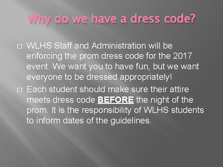 Why do we have a dress code? � � WLHS Staff and Administration will
