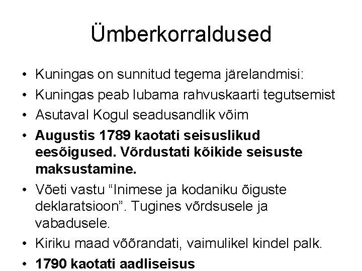 Ümberkorraldused • • Kuningas on sunnitud tegema järelandmisi: Kuningas peab lubama rahvuskaarti tegutsemist Asutaval