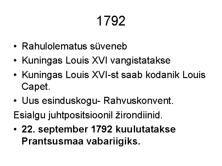 1792 • Rahulolematus süveneb • Kuningas Louis XVI vangistatakse • Kuningas Louis XVI-st saab