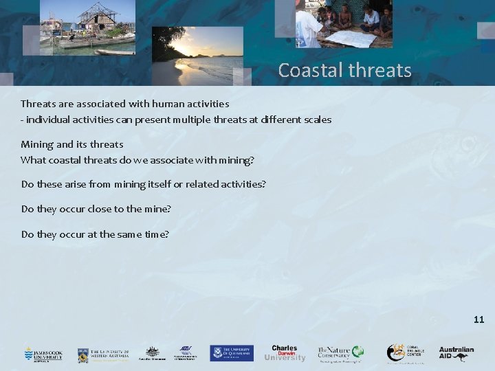 Coastal threats Threats are associated with human activities - individual activities can present multiple