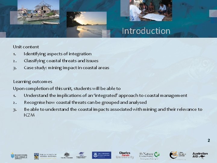 Introduction Unit content 1. Identifying aspects of integration 2. Classifying coastal threats and issues
