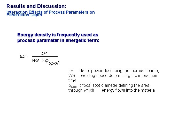 Results and Discussion: Interaction Effects of Process Parameters on Penetration Depth Energy density is