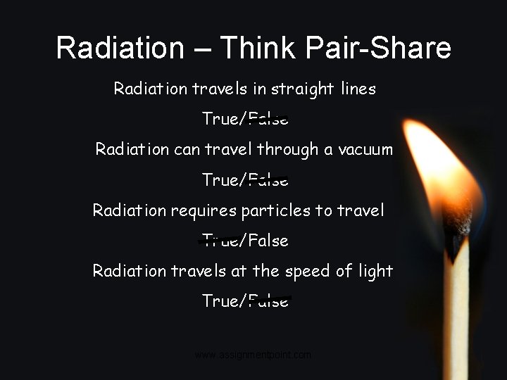 Radiation – Think Pair-Share Radiation travels in straight lines True/False Radiation can travel through