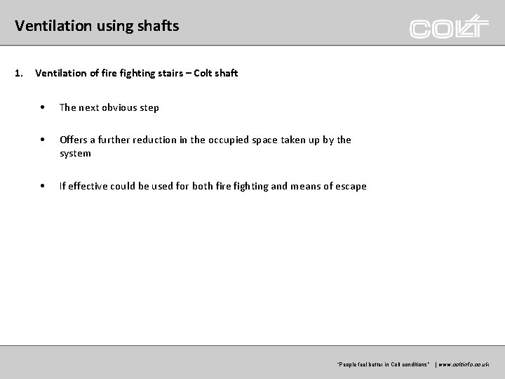 Ventilation using shafts 1. Ventilation of fire fighting stairs – Colt shaft • The