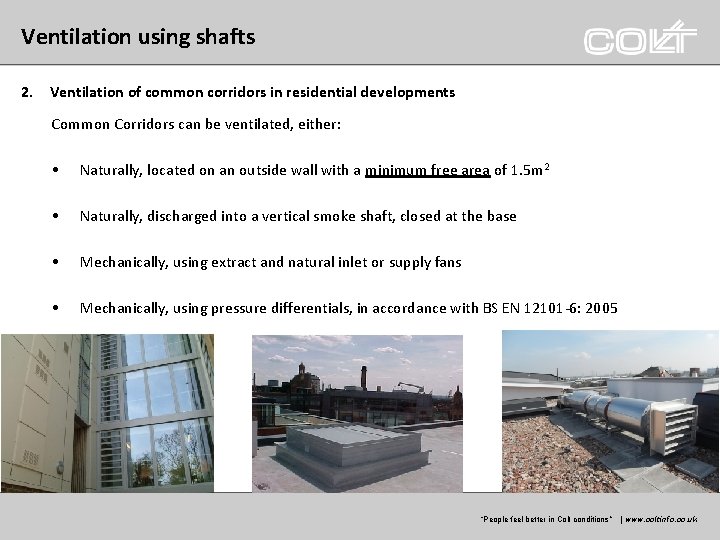 Ventilation using shafts 2. Ventilation of common corridors in residential developments Common Corridors can