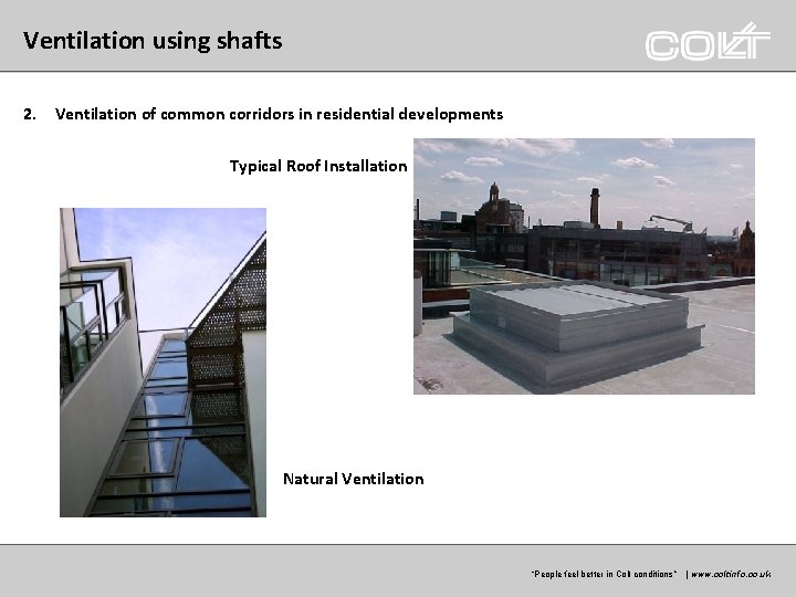 Ventilation using shafts 2. Ventilation of common corridors in residential developments Typical Roof Installation
