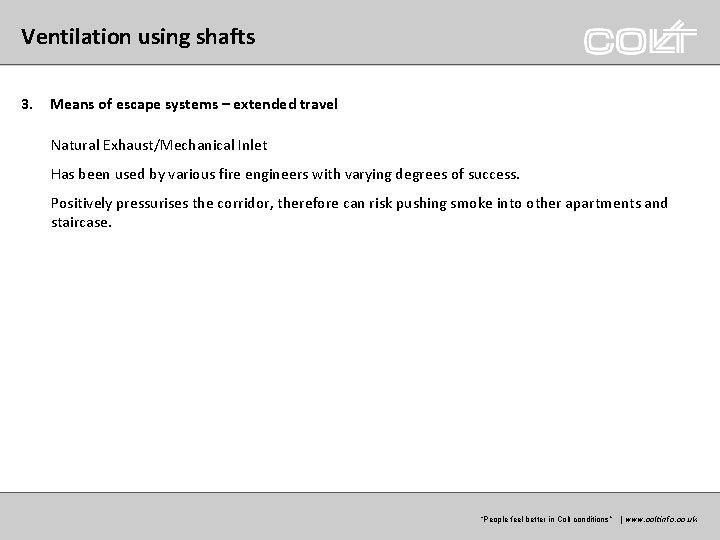 Ventilation using shafts 3. Means of escape systems – extended travel Natural Exhaust/Mechanical Inlet