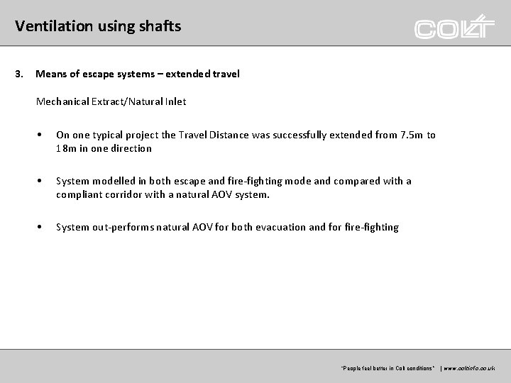 Ventilation using shafts 3. Means of escape systems – extended travel Mechanical Extract/Natural Inlet