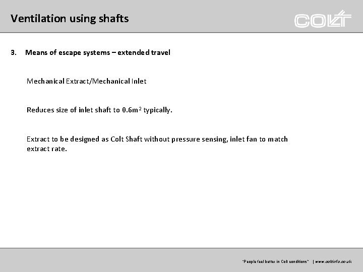 Ventilation using shafts 3. Means of escape systems – extended travel Mechanical Extract/Mechanical Inlet