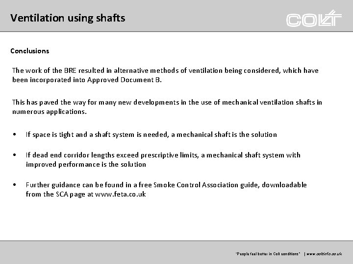 Ventilation using shafts Conclusions The work of the BRE resulted in alternative methods of
