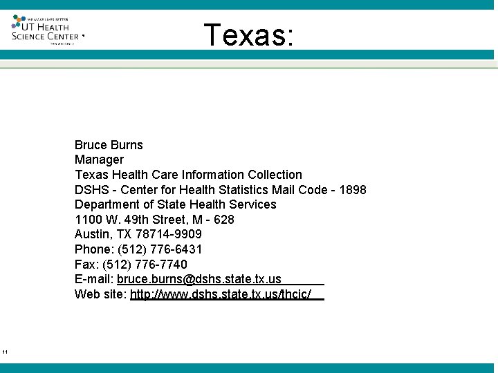 ® Texas: Bruce Burns Manager Texas Health Care Information Collection DSHS - Center for