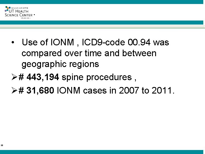 ® • Use of IONM , ICD 9 -code 00. 94 was compared over