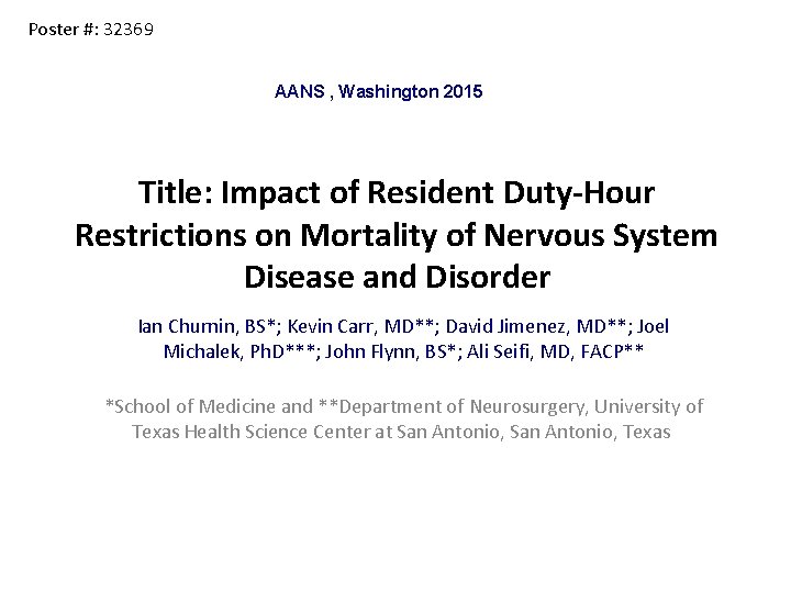 Poster #: 32369 AANS , Washington 2015 Title: Impact of Resident Duty-Hour Restrictions on