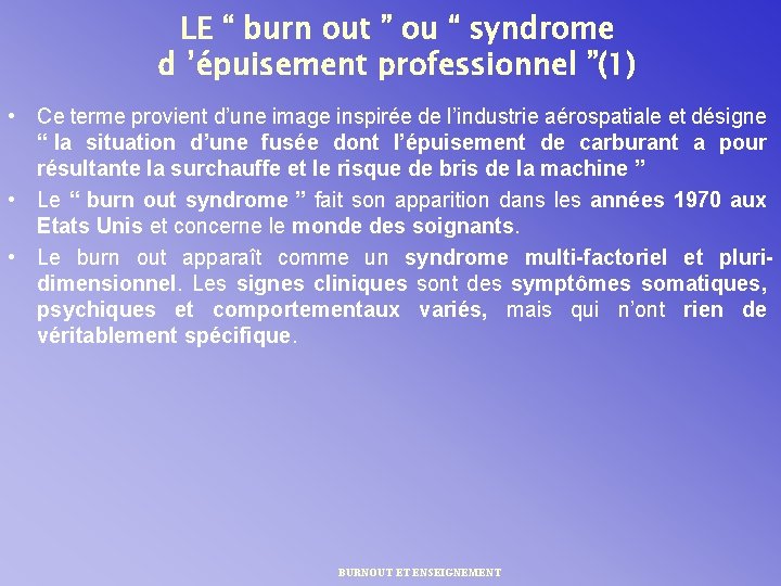 LE “ burn out ” ou “ syndrome d ’épuisement professionnel ”(1) • Ce