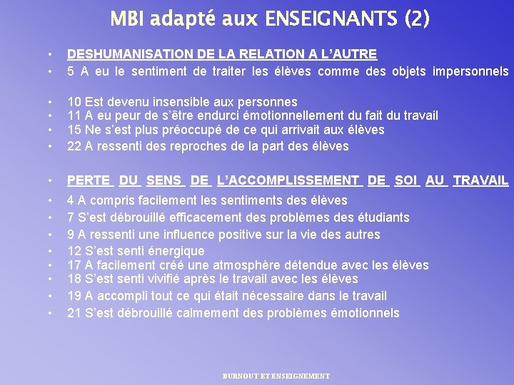 MBI adapté aux ENSEIGNANTS (2) • • DESHUMANISATION DE LA RELATION A L’AUTRE 5