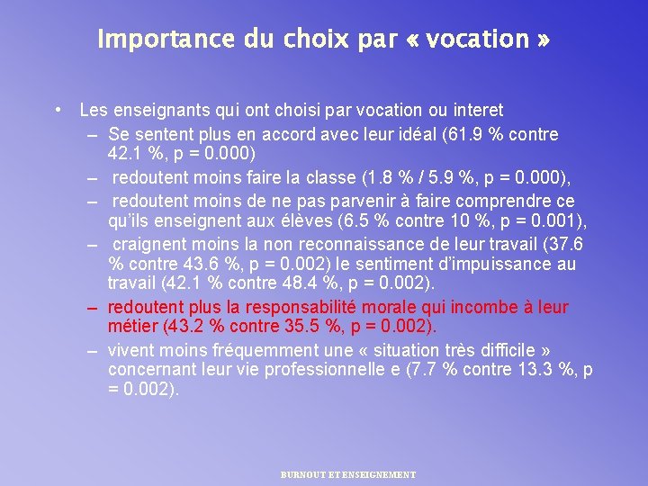 Importance du choix par « vocation » • Les enseignants qui ont choisi par