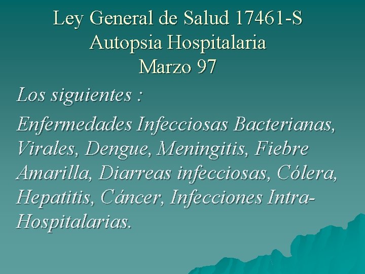 Ley General de Salud 17461 -S Autopsia Hospitalaria Marzo 97 Los siguientes : Enfermedades