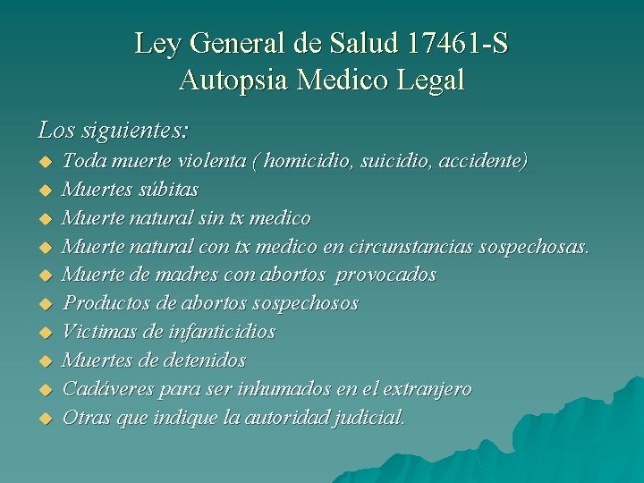 Ley General de Salud 17461 -S Autopsia Medico Legal Los siguientes: Toda muerte violenta