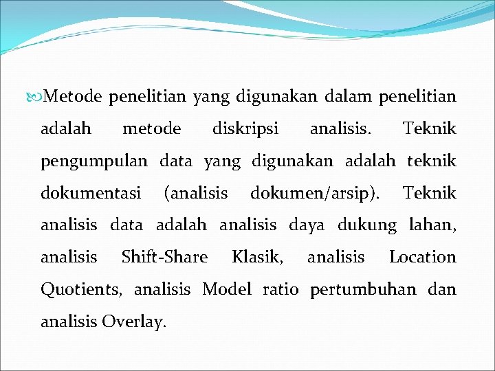  Metode penelitian yang digunakan dalam penelitian adalah metode diskripsi analisis. Teknik pengumpulan data