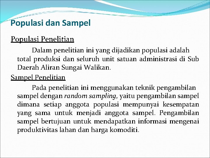 Populasi dan Sampel Populasi Penelitian Dalam penelitian ini yang dijadikan populasi adalah total produksi