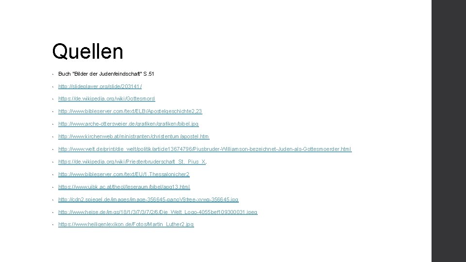 Quellen • Buch "Bilder Judenfeindschaft" S. 51 • http: //slideplayer. org/slide/203141/ • https: //de.