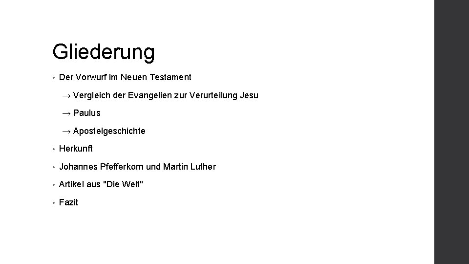 Gliederung • Der Vorwurf im Neuen Testament → Vergleich der Evangelien zur Verurteilung Jesu