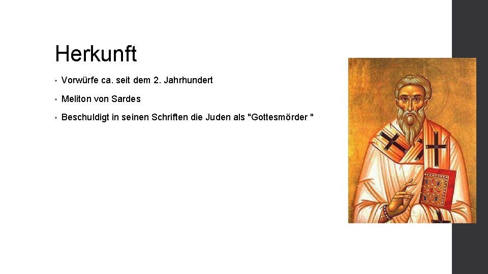 Herkunft • Vorwürfe ca. seit dem 2. Jahrhundert • Meliton von Sardes • Beschuldigt