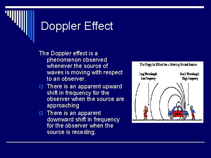 Doppler Effect The Doppler effect is a phenomenon observed whenever the source of waves