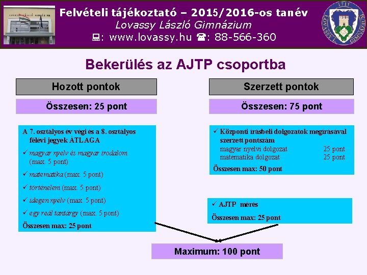 Felvételi tájékoztató – 2015/2016 -os tanév Lovassy László Gimnázium : www. lovassy. hu :