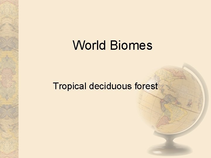 World Biomes Tropical deciduous forest 