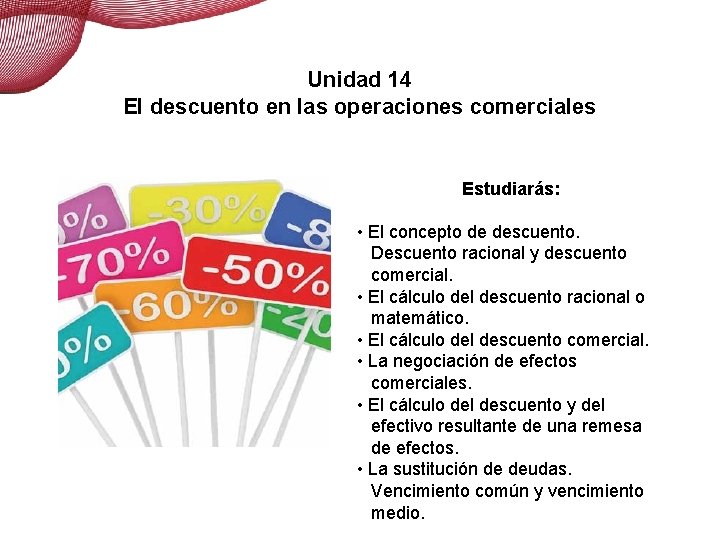 El descuento en las operaciones comerciales Unidad 14 El descuento en las operaciones comerciales