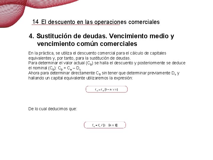 14 El descuento en las operaciones comerciales 4. Sustitución de deudas. Vencimiento medio y