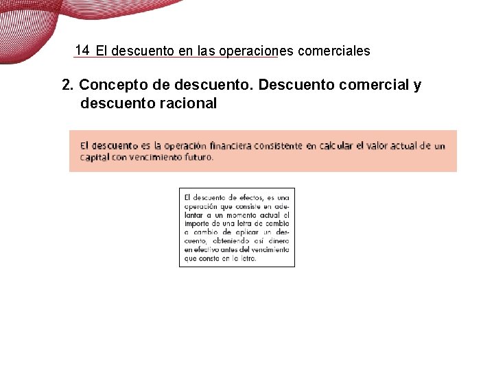 14 El descuento en las operaciones comerciales 2. Concepto de descuento. Descuento comercial y