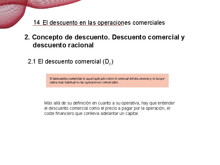 14 El descuento en las operaciones comerciales 2. Concepto de descuento. Descuento comercial y