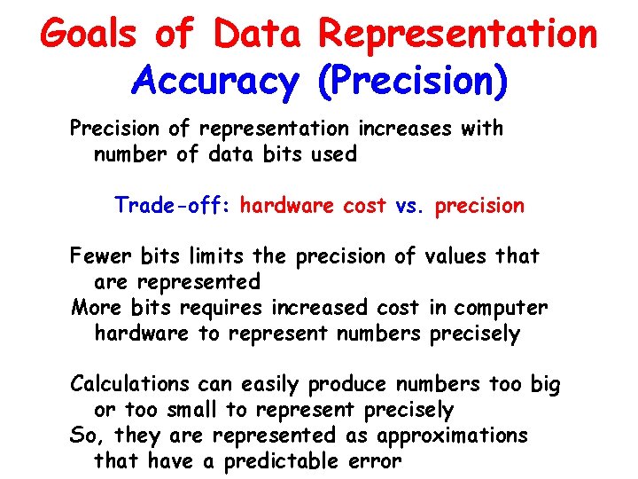 Goals of Data Representation Accuracy (Precision) Precision of representation increases with number of data