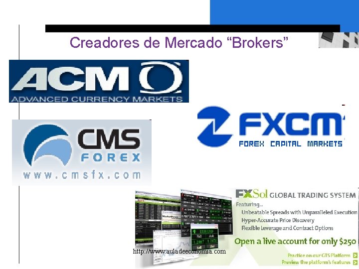 Creadores de Mercado “Brokers” http: //www. auladeeconomia. com 