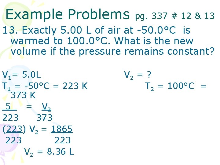 Example Problems pg. 337 # 12 & 13 13. Exactly 5. 00 L of