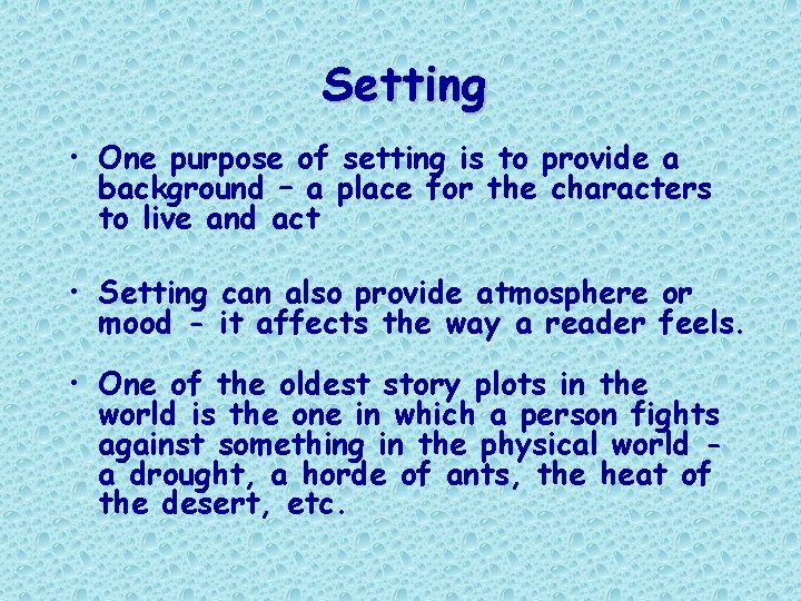 Setting • One purpose of setting is to provide a background – a place Setting • One purpose of setting is to provide a background – a place