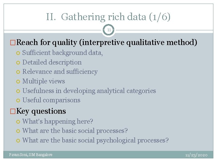 II. Gathering rich data (1/6) 11 �Reach for quality (interpretive qualitative method) Sufficient background