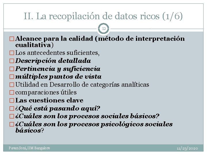 II. La recopilación de datos ricos (1/6) 12 � Alcance para la calidad (método